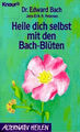 Heile dich selbst mit den Bach-Blüten - Taschenbuch