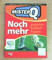 Mister Q - Noch mehr gemeine Fußballfragen      ZUSTAND SEHR GUT BIS NEUWERTIG!