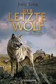 Der letzte Wolf: Roman von Rong, Jiang | Buch | Zustand gut