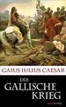 Der Gallische Krieg: Caesars Eroberung Galliens von... | Buch | Zustand sehr gut