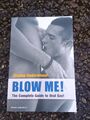 Blow me! (Bruno Gmunder Verlag): The Complete Guide to Oral Sex Buch