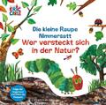 Die kleine Raupe Nimmersatt - Wer versteckt sich in der Natur? Eric Carle