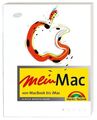 Mein Mac - Das freundliche Einsteigerbuch in Farbe: von iMac bis iBook: von MacB