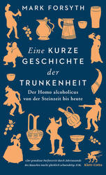 Eine kurze Geschichte der Trunkenheit | Mark Forsyth | 2021 | deutsch