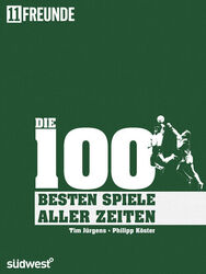 Die 100 besten (Fußball-)Spiele aller Zeiten