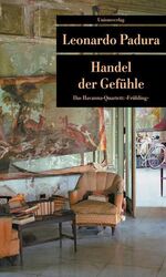 Handel der Gefühle. Das Havanna-Quartett: Frühling (metro) Padura, Leonardo und 