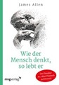 Wie der Mensch denkt, so lebt er | James Allen | Taschenbuch | 64 S. | Deutsch