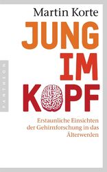 Jung im Kopf | Erstaunliche Einsichten der Gehirnforschung in das Älterwerden