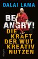 Be Angry! | Dalai Lama | Die Kraft der Wut kreativ nutzen | Taschenbuch | 128 S.