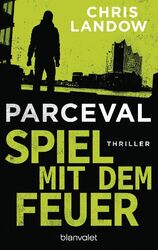 Parceval - Spiel mit dem Feuer | Thriller | Chris Landow | Deutsch | Taschenbuch