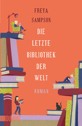 Freya Sampson; Lisa Kögeböhn / Die letzte Bibliothek der Welt