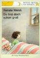 Renate Welsh Kinderbuch 'Du bist doch schon groß' - Oetinger