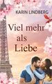 Viel mehr als Liebe | Karin Lindberg | Liebesroman | Taschenbuch | Paperback