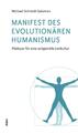 Manifest des evolutionären Humanismus | Plädoyer für eine zeitgemäße Leitkultur