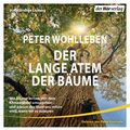 Der lange Atem der Bäume Peter Wohlleben