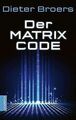 Der Matrix Code von Broers, Dieter | Buch | Zustand gut