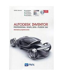 Autodesk Inventor Professional 2016PL/2016+/Fusion 360: Metodyka projektowania, 