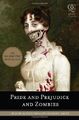 Pride and Prejudice and Zombies: The Classic Regency Romance-Now with Ultraviole