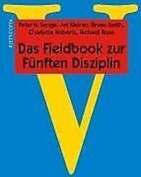 Das Fieldbook zur Fünften Disziplin von Senge, Peter M.,... | Buch | Zustand gutGeld sparen & nachhaltig shoppen!