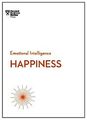 Happiness (HBR Emotional Intelligence Series) Harvard Business Review