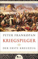 Kriegspilger | Der erste Kreuzzug | Peter Frankopan | Deutsch | Buch | 416 S.