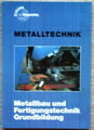 Metalltechnik, Metallbau und Fertigungstechnik Grundbildung, Europa Verlag