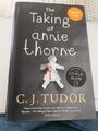 Signierte 1. Auflage. Die Einnahme der Annie Thorne: C. J. Tudor