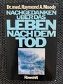 Dr.med. Raymond A.Moody - NACHGEDANKEN ÜBER DAS LEBEN NACH DEM TOD - Rowohlt