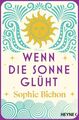 Wenn die Sonne glüht: Roman (Die Himmelsschwestern-Reihe, Band 2) Roman Bichon, 