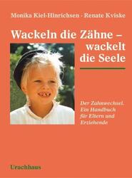 Wackeln die Zähne - wackelt die Seele | Monika Kiel-Hinrichsen (u. a.) | Deutsch