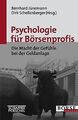 Psychologie für Börsenprofis: Die Macht der Gefühle... | Buch | Zustand sehr gut