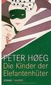 Die Kinder der Elefantenhüter: Roman von Peter Høeg | Buch | Zustand akzeptabel