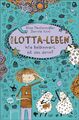 Mein Lotta-Leben (2). Wie belämmert ist das denn?