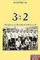 3:2. Das Spiel ist aus! Deutschland ist Weltmeist... | Buch | Zustand akzeptabel