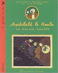 Archibald le koala : La Maison hantée von Collectif | Buch | Zustand sehr gutGeld sparen und nachhaltig shoppen!