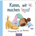 Komm, wir machen Yoga!: Entspannung für die Kleinsten | Ein allererste 1357169-2