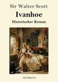 Walter Scott | Ivanhoe | Taschenbuch | Deutsch (2019) | Historischer Roman