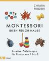 Montessori - Ideen für zu Hause: Kreative Anleitung... | Buch | Zustand sehr gut