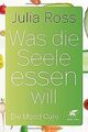 Was die Seele essen will: Die Mood Cure von Ross, J... | Buch | Zustand sehr gut