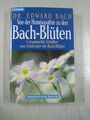 - Dr. Edward Bach - Von der Homöopathie zu den Bach-Blüten