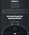 Der Kugelgrill - die besten Rezepte der Grill-Meister (BBQ/Hand-Buch/Anleitung)