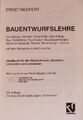 Bauentwurfslehre. Grundlagen, Normen, Vorschriften über Anlage, Bau, Ges 2362784