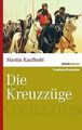 Die Kreuzzüge von Kaufhold, Martin | Buch | Zustand sehr gut