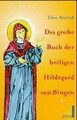 Das große Buch der Heiligen Hildegard von Bingen.... | Buch | Zustand akzeptabel