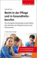 Recht in der Pflege und in Gesundheitsberufen ~ Heike Bohnes ~  9783802976131