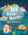 365 Gute-Nacht-Geschichten. Vorlesebuch für Kinder ab 3 Jahren Schwager & Steinl