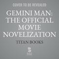 Gemini Man: Die offizielle Filmromanisierung von Titan Books (Englisch) Compact Dis