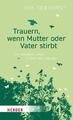 Trauern, wenn Mutter oder Vater stirbt | Ich bewahre alles in meinem Herzen | Ev