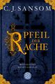 Der Pfeil der Rache | Historischer Kriminalroman | C. J. Sansom | Taschenbuch