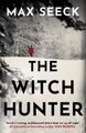 The Witch Hunter: The Chilling Internationale Bestseller